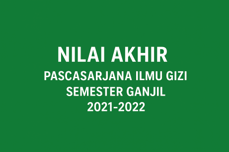 Nilai Akhir Pascasarjana Ilmu Gizi semester Ganjil 2021-2022