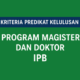 Kriteria Predikat Kelulusan Program Magister dan Doktor IPB
